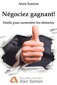 bokomslag Négociez gagnant!: Outils pour traverser les obstacles