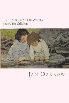 I Belong to the Wind: Poetry for Children 1