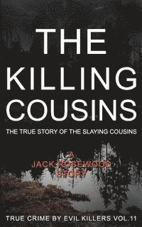 Jack Rosewood - The Killing Cousins: The True Story of the Slaying Cousins: Historical Serial Killers and Murderers, Häftad