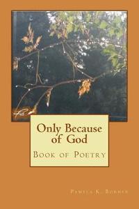 bokomslag Only Because of God: Book of Poetry