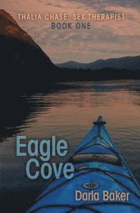 bokomslag Eagle Cove (Thalia Chase: Sex Therapist Book One)