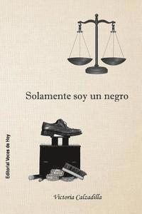 bokomslag Solamente soy un negro