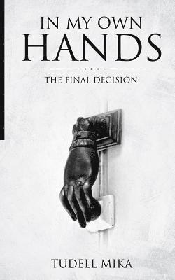 In my own hands: The final decision 1