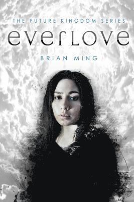 The Future Kingdom: Everlove 1