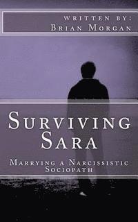 Brian Morgan - Surviving Sara: Marrying a narcissistic sociopath, Häftad