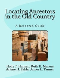 bokomslag Locating Ancestors in the Old Country: A Research Guide