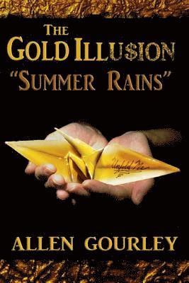 The Gold Illusion: Summer Rains 1