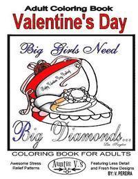 Adult Coloring Book: Valentine's Day: Coloring Books for Adults Auntie V.'s Awesome Stress Relief Patterns Featuring Less Detail and Fresh New Designs