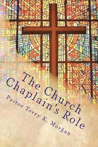 bokomslag The Church Chaplain's Role: Meeting the Need in the Church and Community