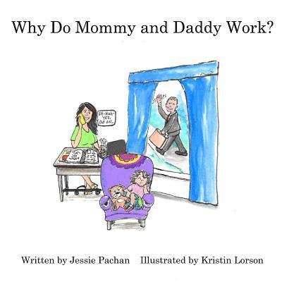 Why Do Mommy and Daddy Work? 1