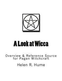 bokomslag A Look at Wicca: Overview & Reference Source for Pagan Witchcraft