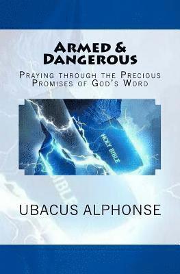 bokomslag Armed & Dangerous: Praying through the Precious Promises of God