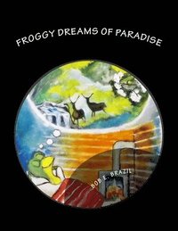 bokomslag Froggy Dreams Of Paradise