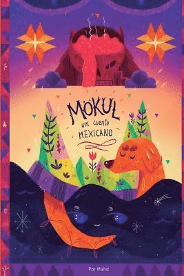 Mökul: Un Cuento Mexicano 1