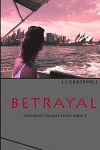 bokomslag Betrayal: Corporate Danger Series Book 2