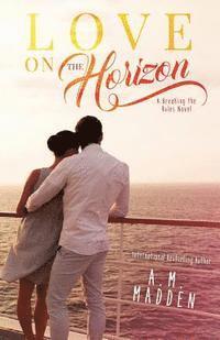 bokomslag LOVE on The Horizon, A Breaking the Rules Novel
