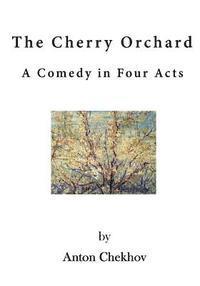 bokomslag The Cherry Orchard: A Comedy in Four Acts