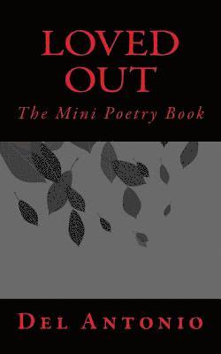 Del Antonio - Loved Out: The Mini Poetry Book, Häftad