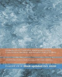 bokomslag Kentucky HVAC Contractor Journeyman License Exam Review Questions and Answers 2016/17 Edition