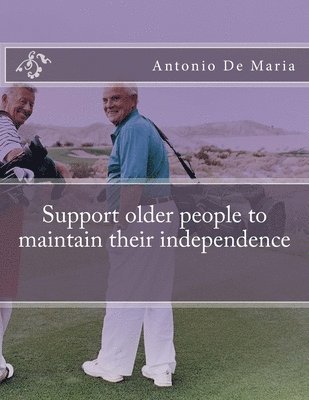 Support older people to maintain their independence 1