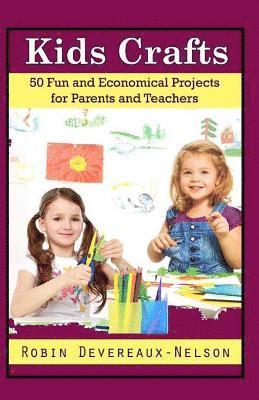 bokomslag Kids Crafts: 50 Fun And Economical Projects For Parents And Teachers