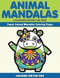 Animal Mandala Coloring Book for Kids. Funny Animal Mandala Coloring Pages: Coloring for Kids 1