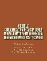 bokomslag Molecular characterization of CA125 in Benign and Malignant Ovarian Tumors: CA125 in Tumors