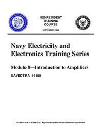United States Navy - The Navy Electricity and Electronics Training Series Module 08 Introduction To A, Häftad
