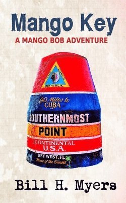 Bill H. Myers - Mango Key: A Mango Bob Adventure, Häftad. Tillgänglighet: Lägg i varukorg