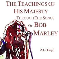 bokomslag The Teachings of His Majesty Through the Songs of Bob Marley
