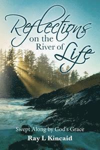 bokomslag Reflections on the River of Life: Swept Along by God's Grace