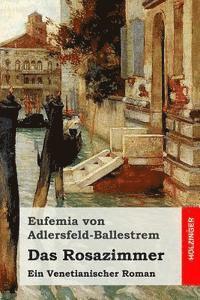 bokomslag Das Rosazimmer: Ein Venetianischer Roman