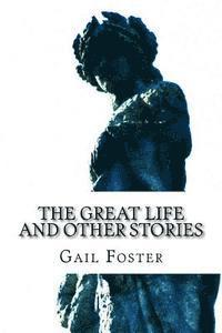 bokomslag The Great Life and Other Stories: psychology, wit and inspiration from a Wiltshire wordsmith