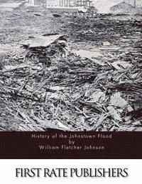 bokomslag History of the Johnstown Flood