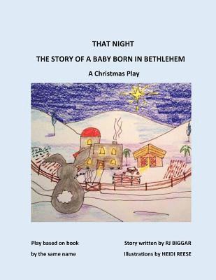 bokomslag That Night: The Story of a Baby Born in Bethlehem: A Christmas Play