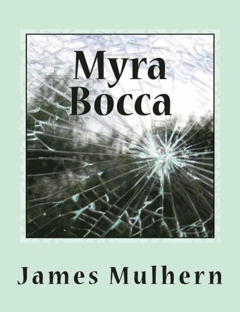 James Mulhern - Myra Bocca, Häftad