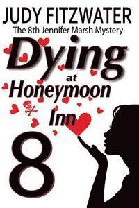bokomslag Dying at Honeymoon Inn