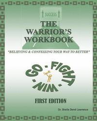 bokomslag The Warrior's Workbook: Believing & Confessing Your Way to Better