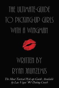 bokomslag The Ultimate-Guide to Picking-up Girls with a Wingman