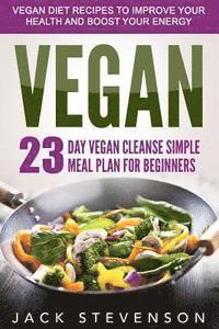 bokomslag Vegan Smart: 23-Day Vegan Cleanse Simple Meal Plan for Beginners