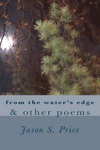 bokomslag from the water's edge & other poems: a collection of poems