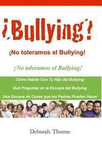 Bullying? No toleramos el Bullying!: Hay algo que los padres pueden hacer 1