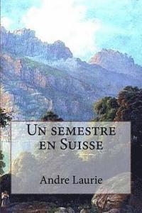 bokomslag Un semestre en Suisse