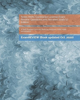 bokomslag Texas HVAC Contractor License Exam Review Questions and Answers 2016/17 Edition