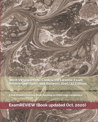 bokomslag West Virginia HVAC Contractor License Exam Review Questions and Answers 2016/17 Edition