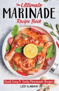 bokomslag The Ultimate MARINADE RECIPE BOOK