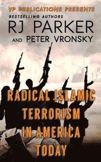 bokomslag RADICAL ISLAMIC TERRORISM In America Today