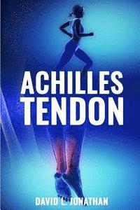 bokomslag Achilles Tendon: Causes, symptoms, treatment and prevention