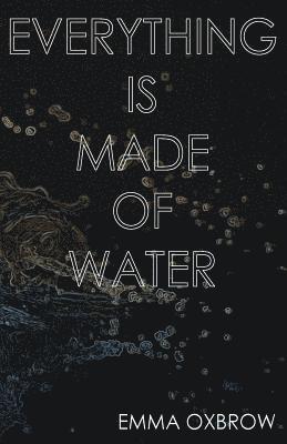 Everything is Made of Water 1