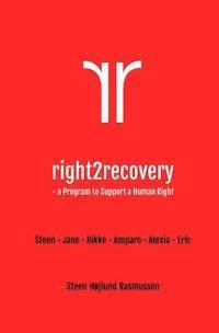 right2recovery: A Program to Support a Human Right